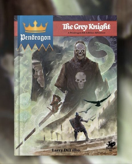 Pendragon RPG - The Grey Knight