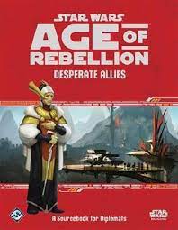 Star Wars RPG Age of Rebellion Desperate Allies