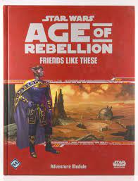 Star Wars RPG Age of Rebellion Friends Like These