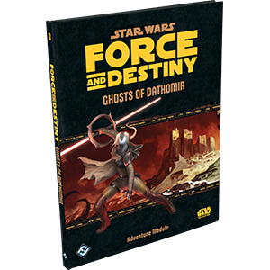 Star Wars RPG Force and Destiny Ghosts of Dathomir