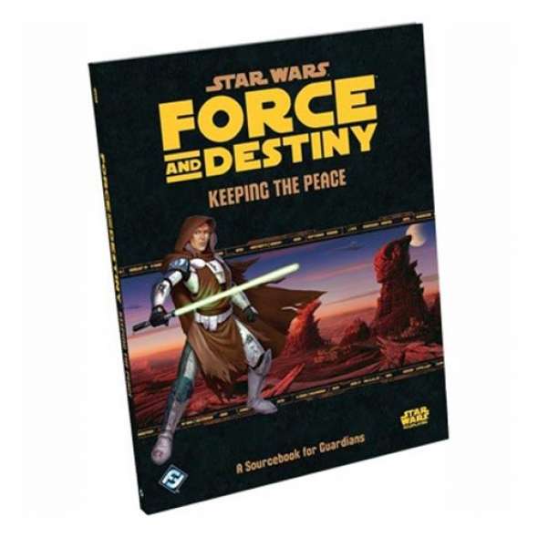 Star Wars RPG Force and Destiny Keeping the Peace