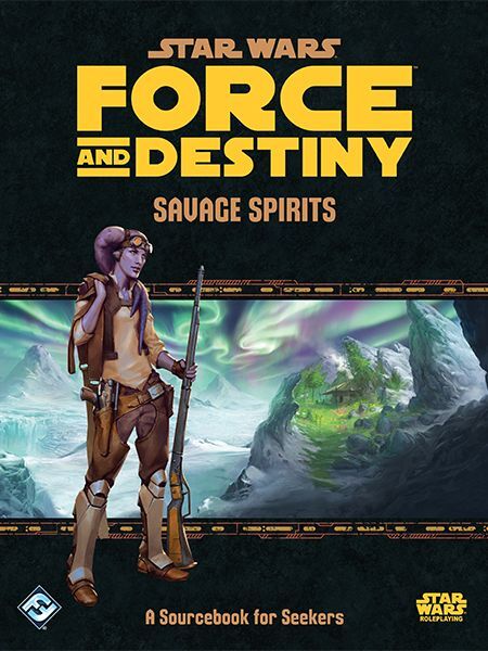 Star Wars RPG Force and Destiny Savage Spirits A Sourcebook for Seekers