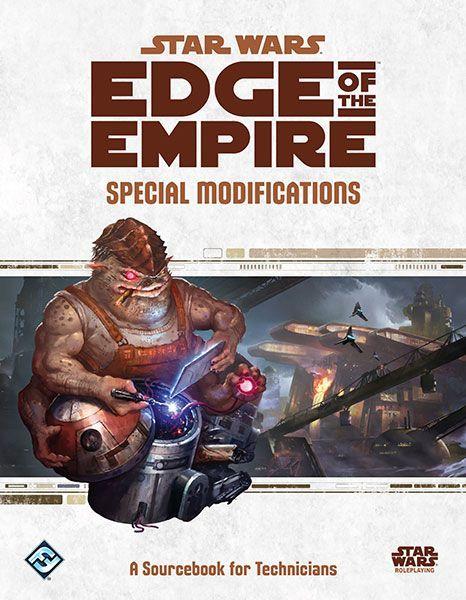 Star Wars RPG Edge of the Empire Special Modifications A Sourcebook for Technicians